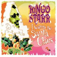 Starr, Ringo - I Wanna Be Santa Claus