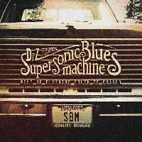 SUPERSONIC BLUES MACHINE - West Of Flushing, South Of Frisco