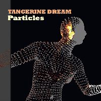 TANGERINE DREAM - Particles