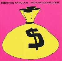 TEENAGE FANCLUB - BANDWAGONESQUE