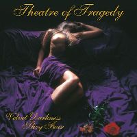 THEATRE OF TRAGEDY - Velvet Darkness They Fear