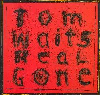 WAITS, TOM - Real Gone (Remixed/Remastered)