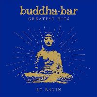 VARIOUS ARTISTS - Buddha Bar Greatest Hits By Ravin