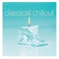 VARIOUS ARTISTS - CLASSICAL CHILLOUT 2019