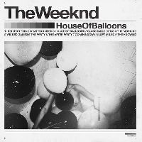 Weeknd, The - House Of Balloons