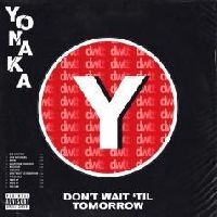 YONAKA - Don't Wait 'Til Tomorrow (CD)